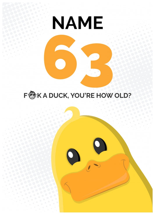 Cheeky 63rd Birthday Card - F*ck a Duck, You're How Old?