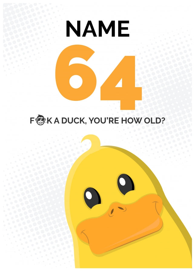 Cheeky 64th Birthday Card - F*ck a Duck, You're How Old?