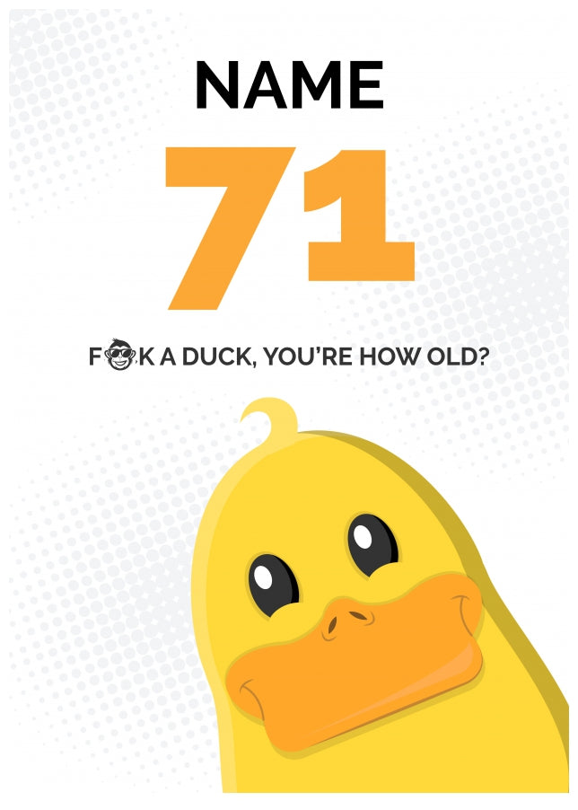 Cheeky 71st Birthday Card - F*ck a Duck, You're How Old?