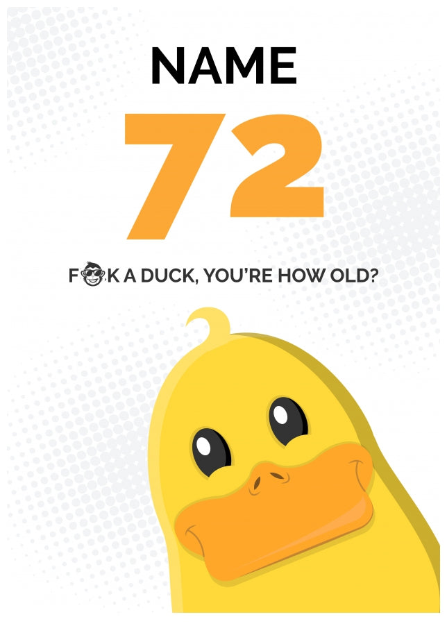 Cheeky 72nd Birthday Card - F*ck a Duck, You're How Old?