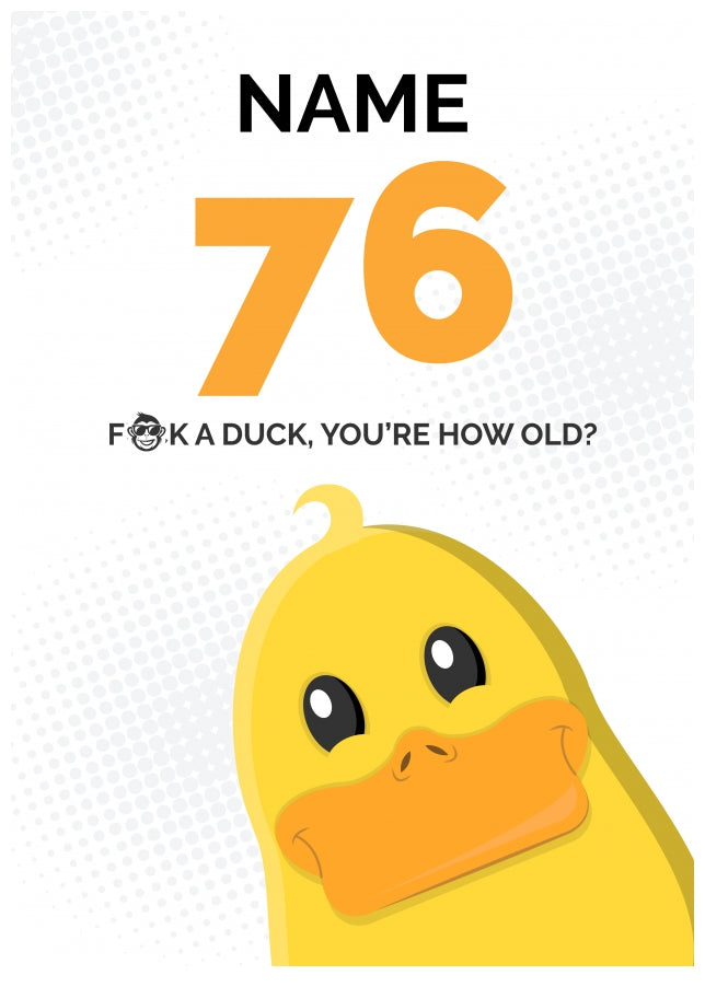 Cheeky 76th Birthday Card - F*ck a Duck, You're How Old?