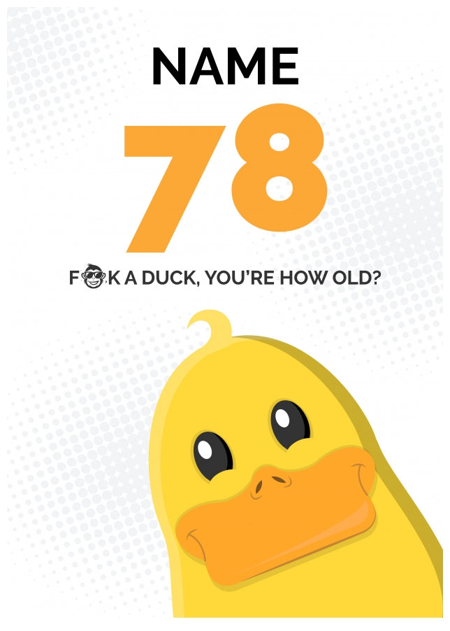 Cheeky 78th Birthday Card - F*ck a Duck, You're How Old?