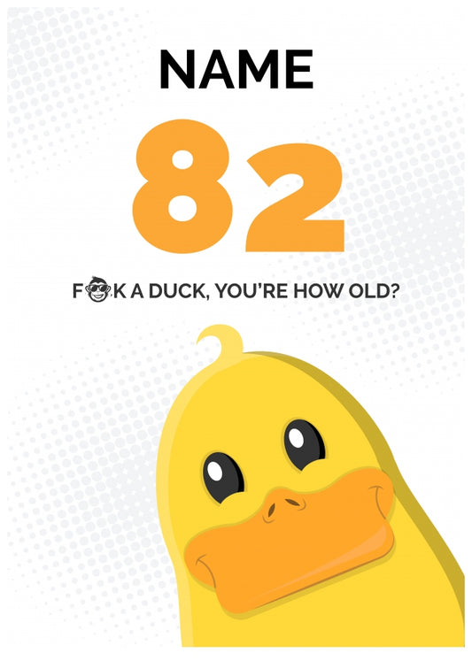 Cheeky 82nd Birthday Card - F*ck a Duck, You're How Old?