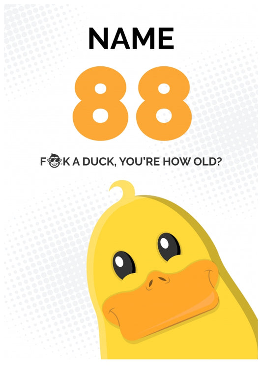 Cheeky 88th Birthday Card - F*ck a Duck, You're How Old?