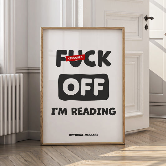 Funny Swearing Wall Art for Home or Office - F*ck off I'm reading