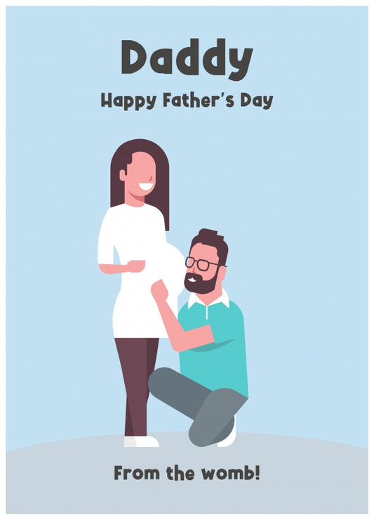 Happy Father's Day Card from the Womb - Cute Card for Daddy Expecting New Baby