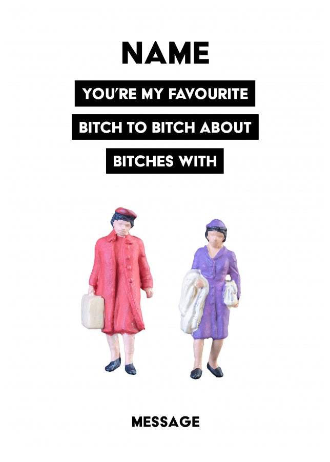 Personalised Favourite Bitch Card