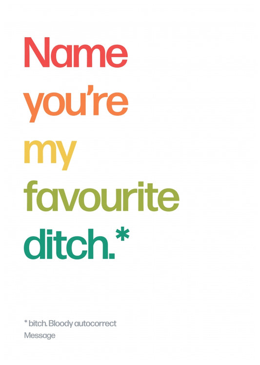 Personalised Favourite Ditch Card