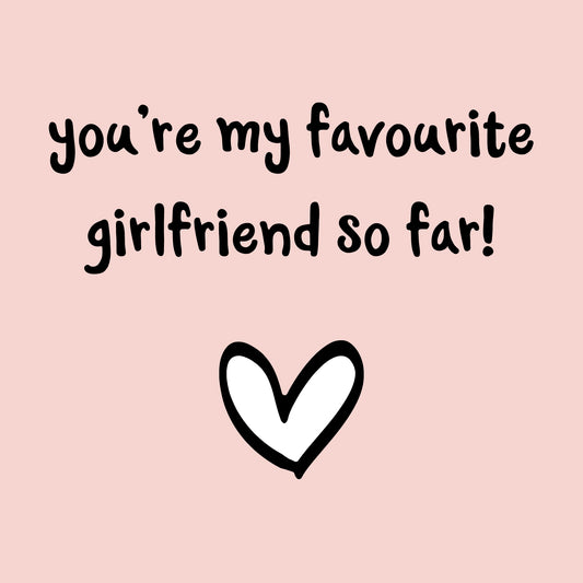 Girlfriend Birthday Cards from Boyfriend - Favourite So Far