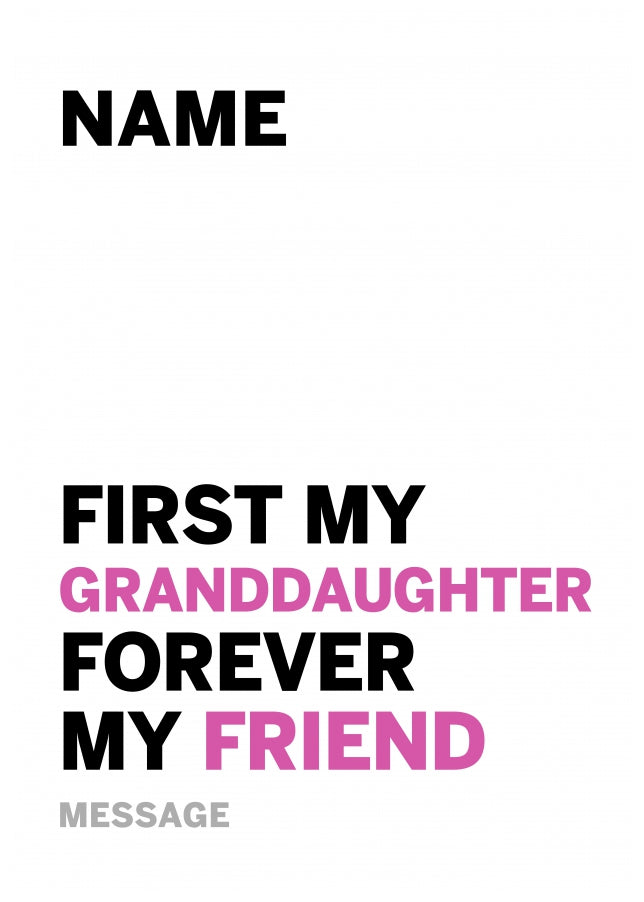 Granddaughter Birthday Card - First My Granddaughter Forever My Friend!