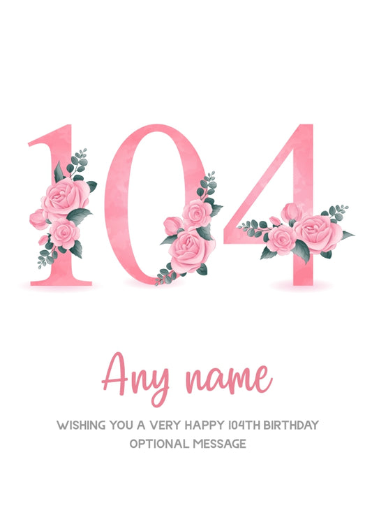 Personalised 104th Birthday Card for Women - Floral Greeting Cards