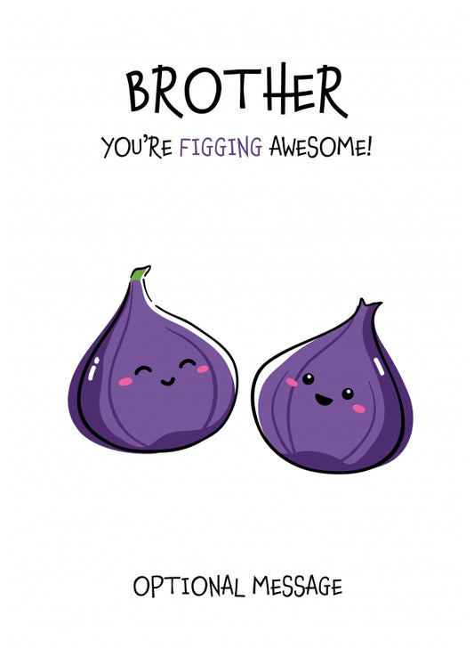Fruit Pun Birthday Day Card for Brother - Figging Awesome