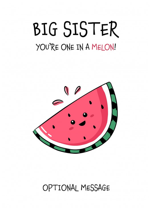 Fruit Pun Birthday Day Card for Big Sister - One in a Melon