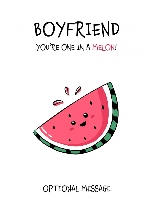 Fruit Pun Birthday Day Card for Boyfriend - One in a Melon