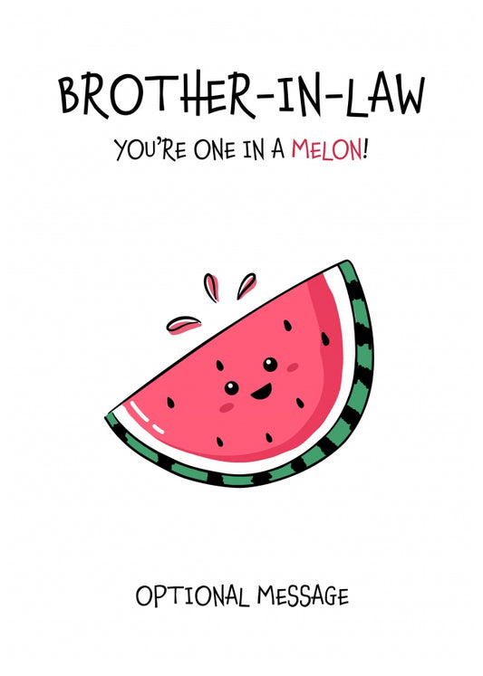 Fruit Pun Birthday Day Card for Brother-in-law - One in a Melon