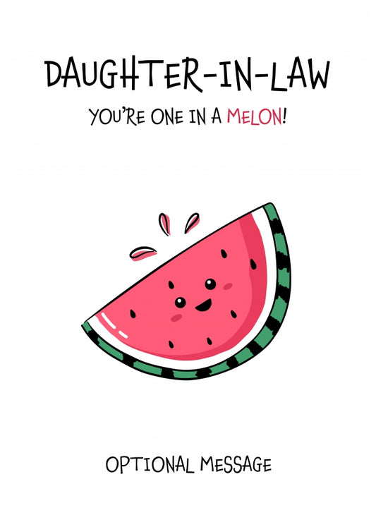 Fruit Pun Birthday Day Card for Daughter-in-law - One in a Melon