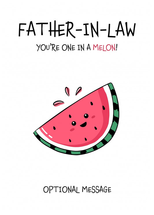 Fruit Pun Birthday Day Card for Father-in-law - One in a Melon