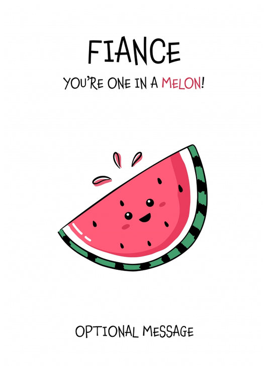 Fruit Pun Birthday Day Card for Fiance - One in a Melon