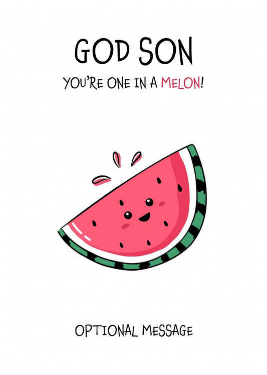 Fruit Pun Birthday Day Card for God Son - One in a Melon