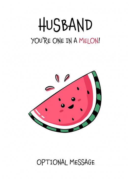 Fruit Pun Birthday Day Card for Husband - One in a Melon