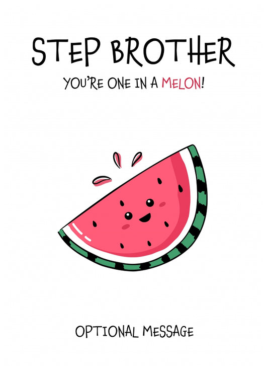 Fruit Pun Birthday Day Card for Step Brother - One in a Melon