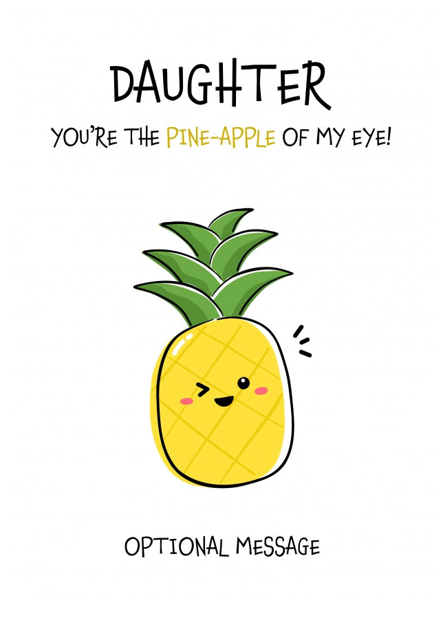 Fruit Pun Birthday Day Card for Daughter - Pineapple of my Eye