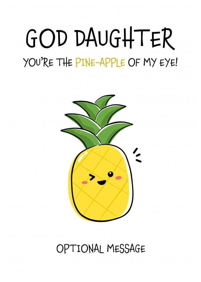 Fruit Pun Birthday Day Card for God Daughter - Pineapple of my Eye