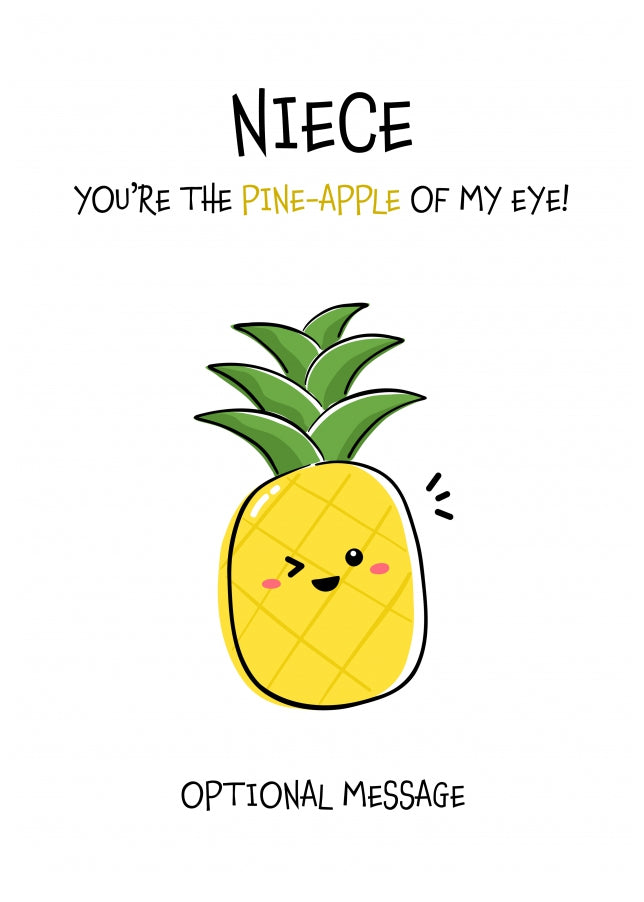 Fruit Pun Birthday Day Card for Niece - Pineapple of my Eye