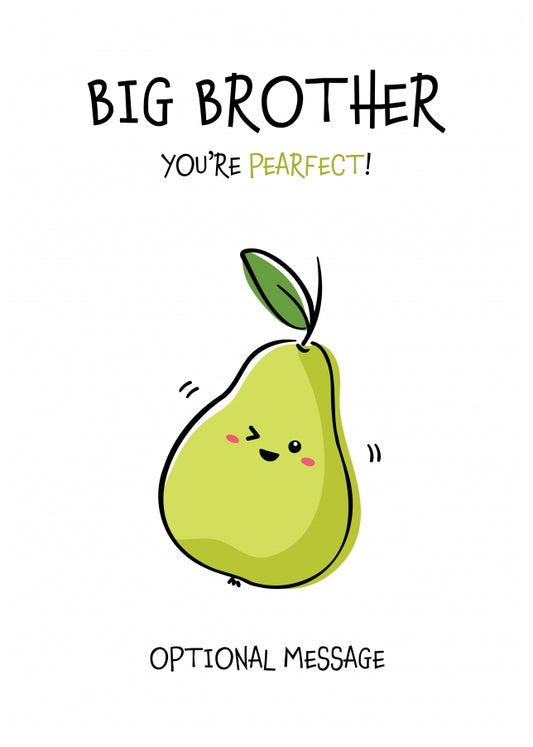 Fruit Pun Birthday Day Card for Big Brother - You're Perfect