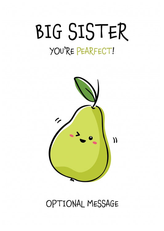 Fruit Pun Birthday Day Card for Big Sister - You're Perfect