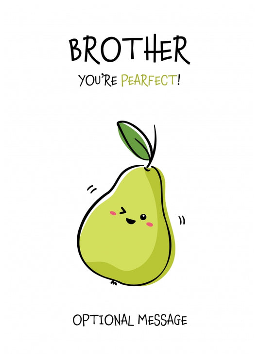 Fruit Pun Birthday Day Card for Brother - You're Perfect
