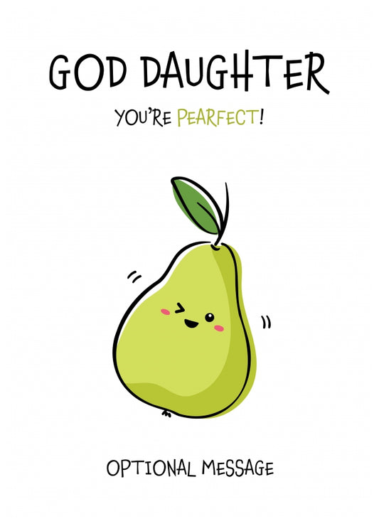 Fruit Pun Birthday Day Card for God Daughter - You're Perfect