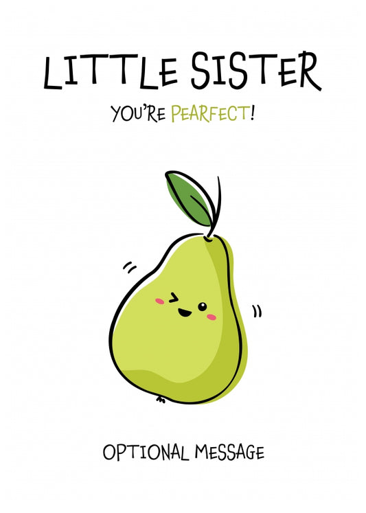 Fruit Pun Birthday Day Card for Little Sister - You're Perfect