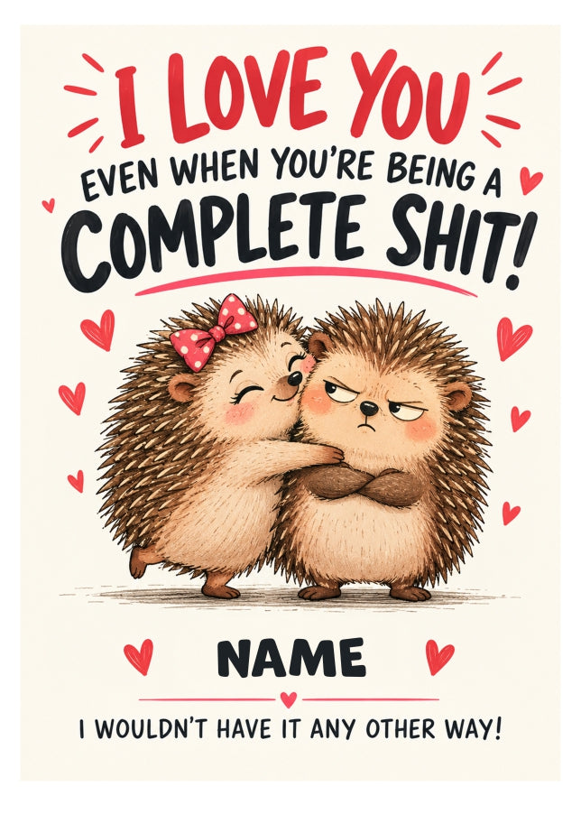 Funny Birthday Card Love You Being A Complete Shit