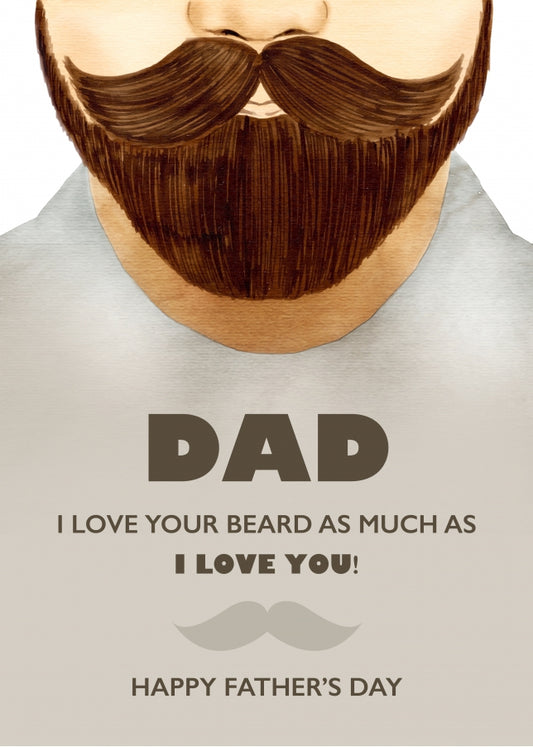 I love You Father's Day Card for Dad - Love Your Beard