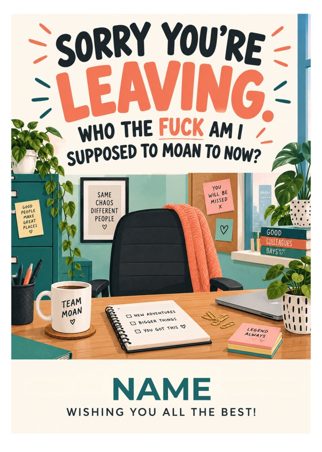 Funny Leaving Card Who To Moan To