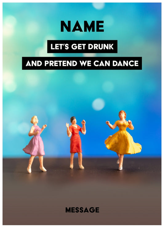 Personalised Get Drunk And Dance Card