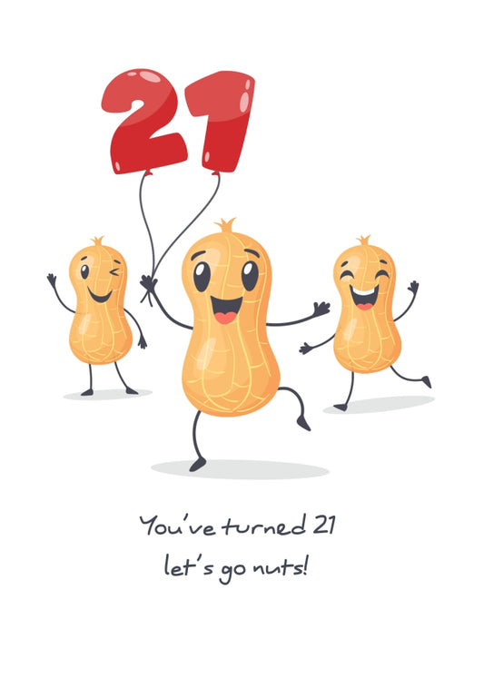 Funny 21st Birthday Card for Friend - Turning 21 Go Nuts