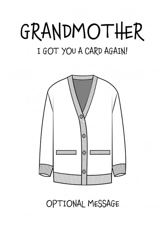 Funny Birthday Card for Grandmother - Got You A Card Again