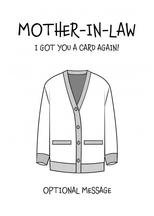 Funny Birthday Card for Mother-in-law - Got You A Card Again