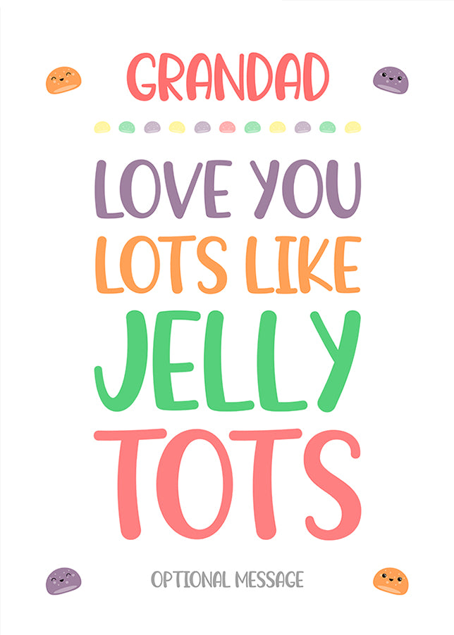 Personalised Love You Lots Like Jelly Tots Grandad Card