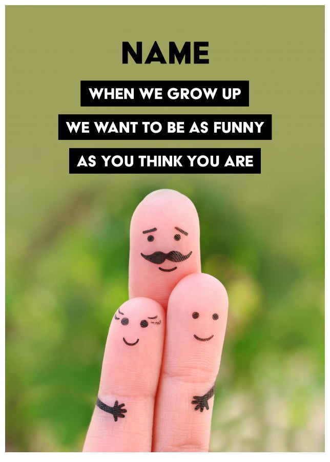 Personalised Father's Day Card - Grow Up As Funny As You