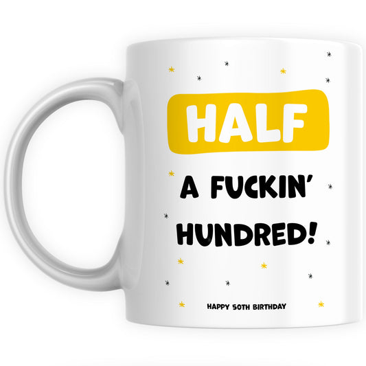 Personalised 50th Birthday Coffee Mug Gift - Half a Fucking Hundred