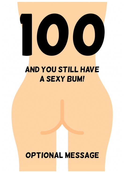 Happy 100th Birthday Card - 100 and Still Have a Sexy Bum!