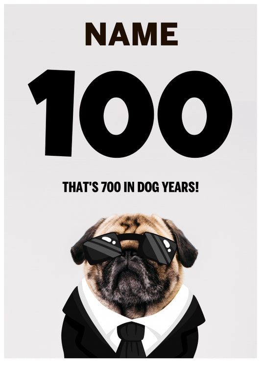 Happy 100th Birthday Card - 100 is 700 in Dog Years!