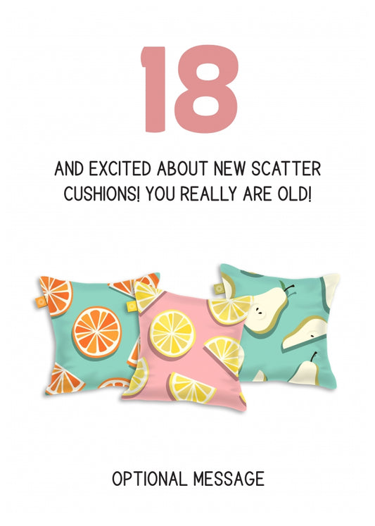 Happy 18th Birthday Card - Excited About Scatter Cushions!