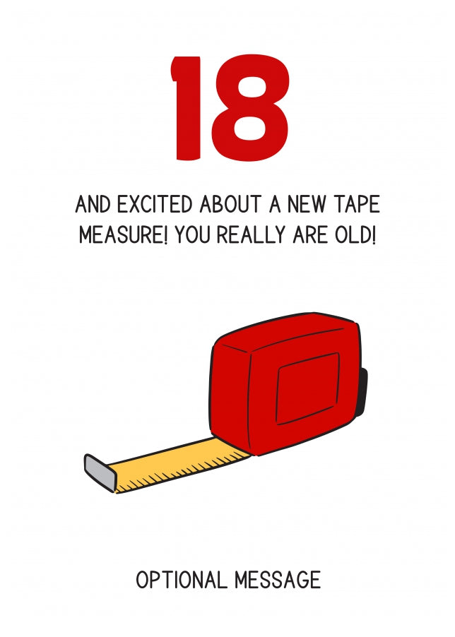 Happy 18th Birthday Card - Excited About Tape Measure!