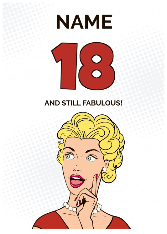 Happy 18th Birthday Card - 18 and Still Fabulous!