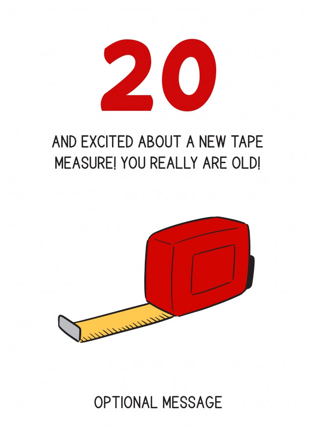 Happy 20th Birthday Card - Excited About Tape Measure!