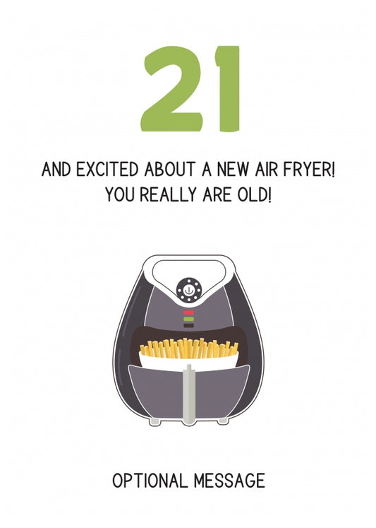 Happy 21st Birthday Card - Excited About an Air Fryer!